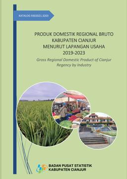 Produk Domestik Regional Bruto Kabupaten Cianjur Menurut Lapangan Usaha 2019-2023