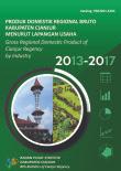 Produk Domestik Regional Bruto Kabupaten Cianjur Menurut Lapangan Usaha 2013-2017